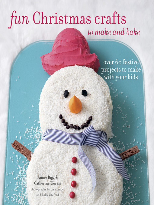 Title details for Fun Christmas Crafts to Make and Bake by Catherine Woram - Wait list